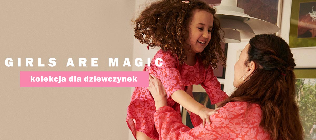 GIRLS ARE MAGIC - kolekcja dla dziewczynek
