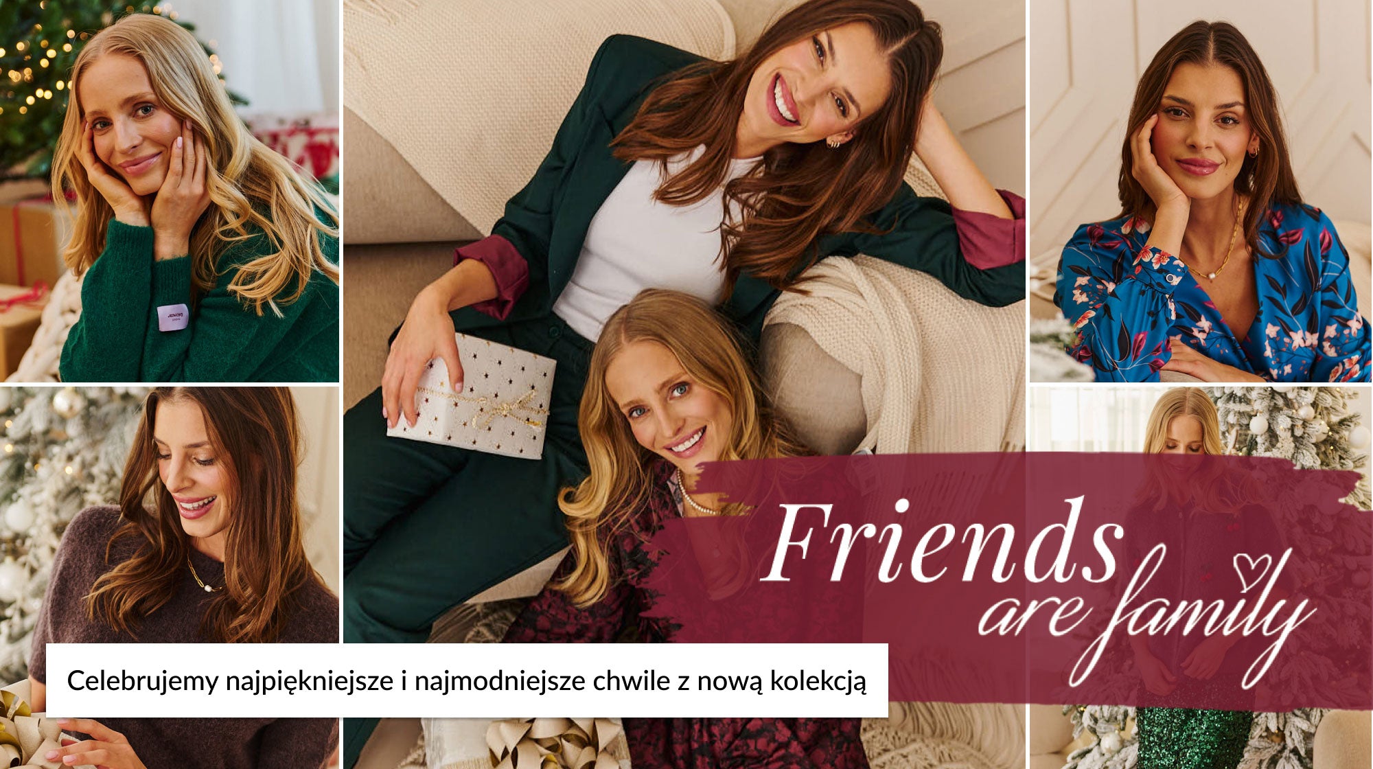 Celebrujemy najpiękniejsze i najmodniejsze chwile z nową kolekcję Friends Are Family