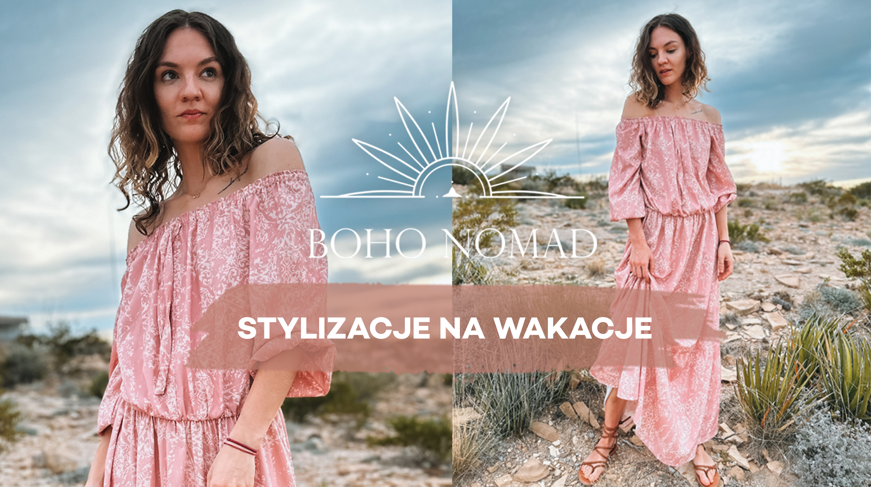 Podbijaj świat z Boho Nomad - stylizacje na wakacje
