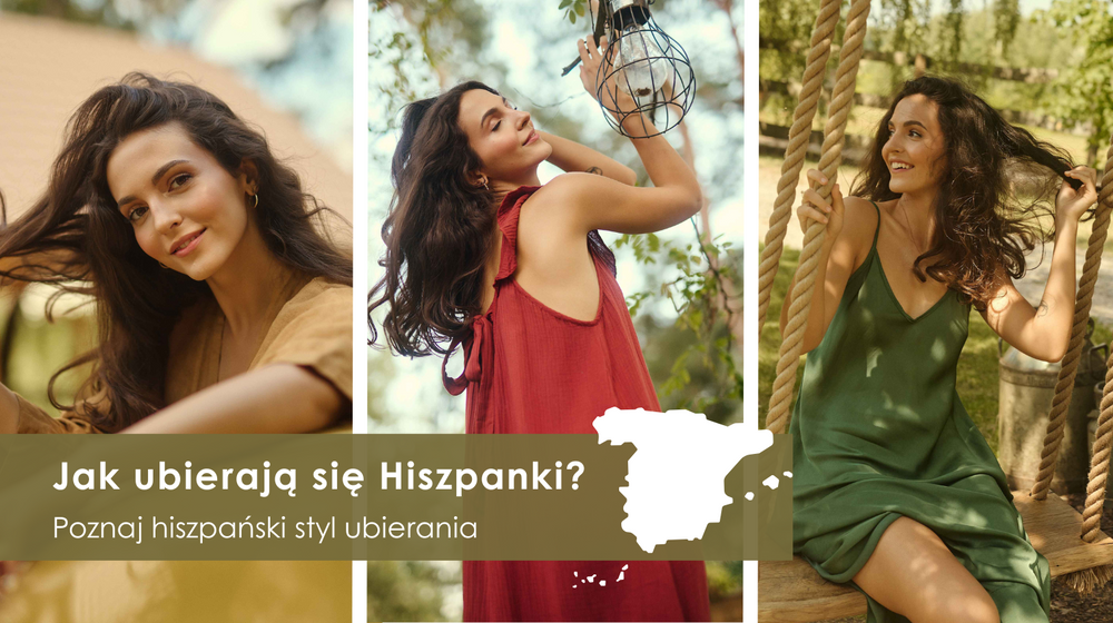Jak ubierają się Hiszpanki? Poznaj hiszpański styl ubierania