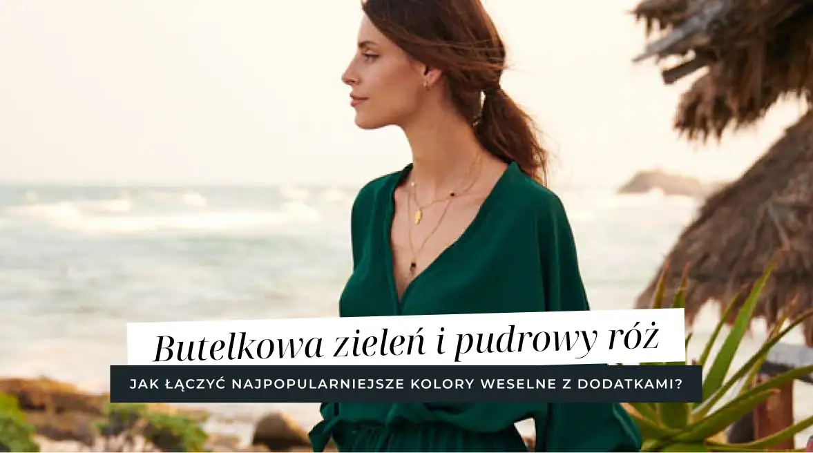 Butelkowa zieleń i pudrowy róż – jak łączyć najpopularniejsze kolory weselne z dodatkami?