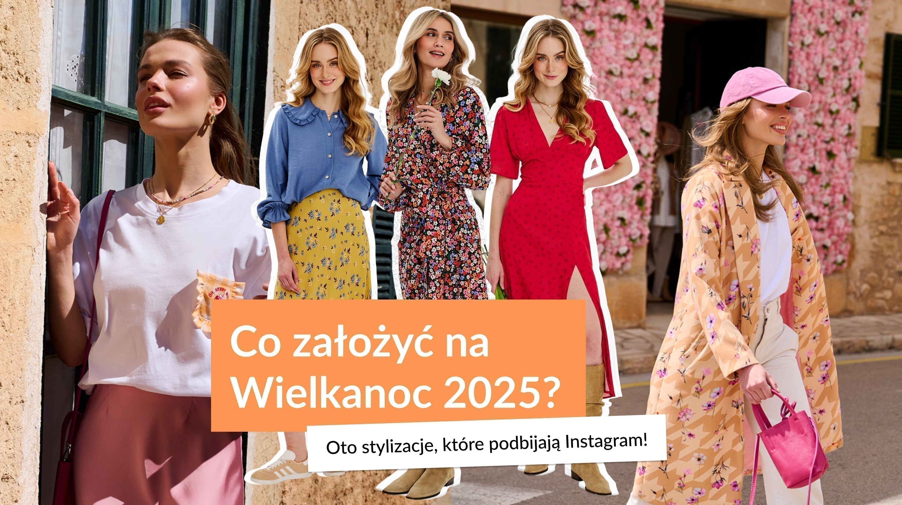 Stylizacje na Wielkanoc 2025 – czyli jak wyglądać świetnie, czuć się wygodnie i cieszyć się wiosną