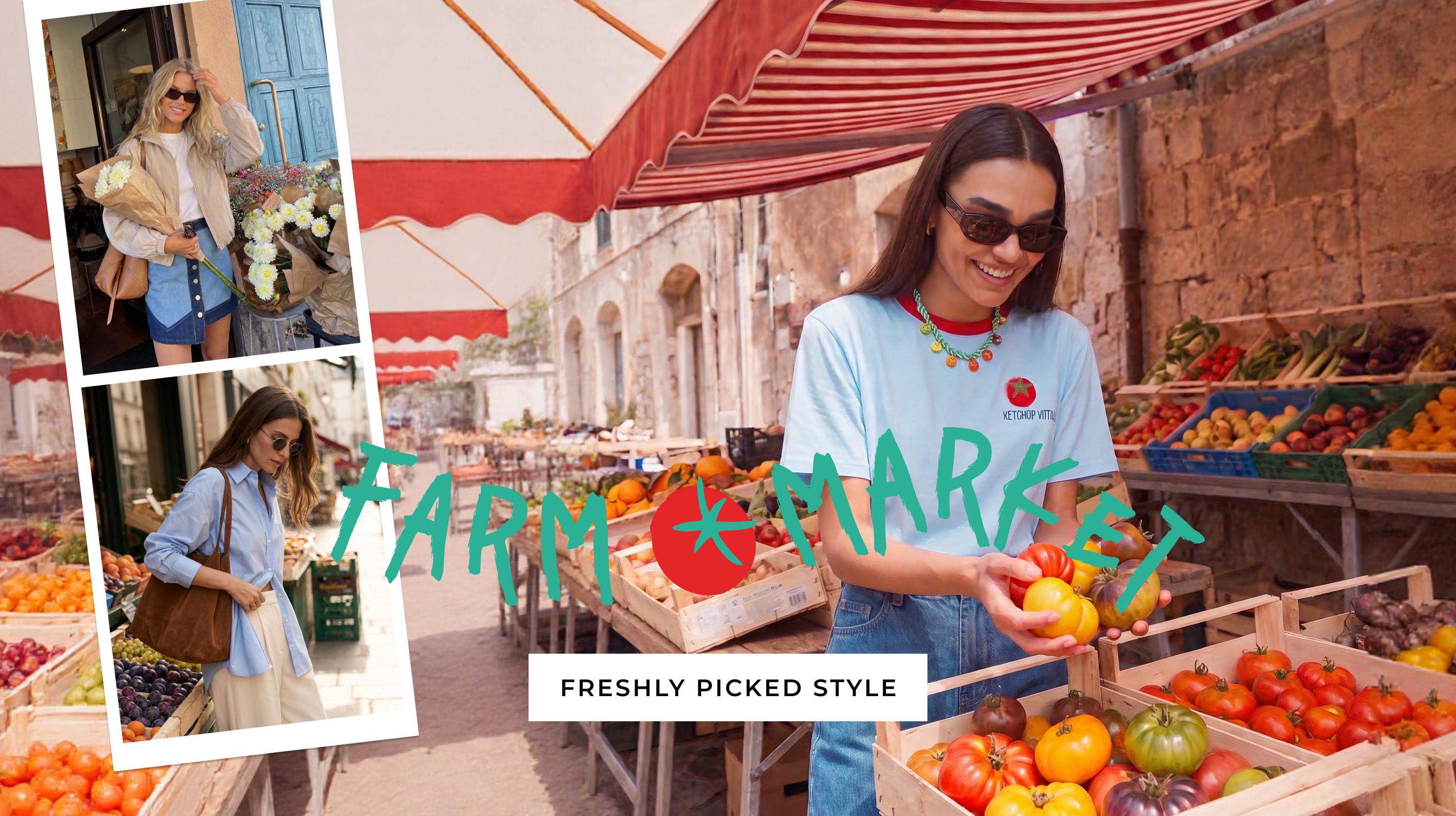 FARM MARKET – Freshly Picked Style. Moda inspirowana miejskim targiem i kulturą foodie