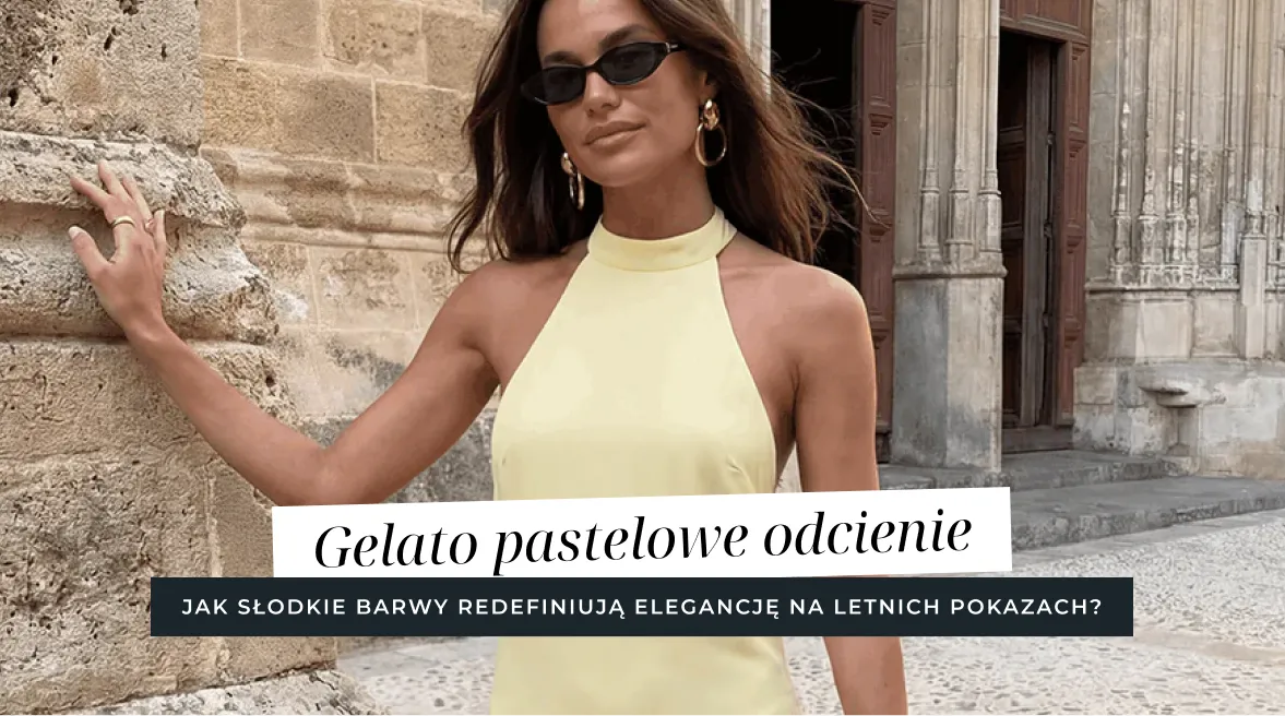 Gelato pastelowe odcienie - jak słodkie barwy redefiniują elegancję na letnich pokazach?