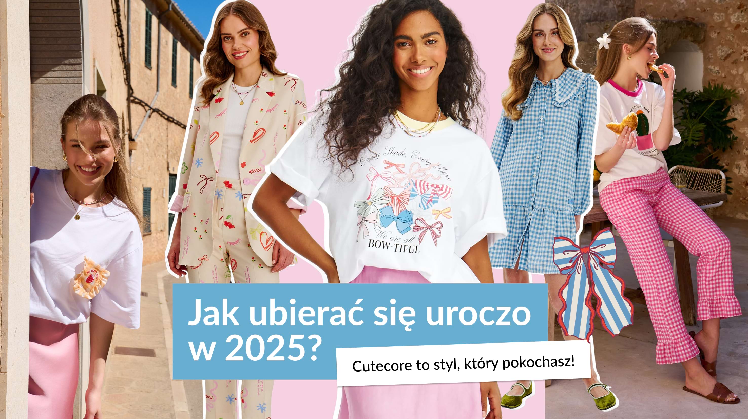 Jak ubierać się uroczo w 2025? Cutecore to styl, który pokochasz