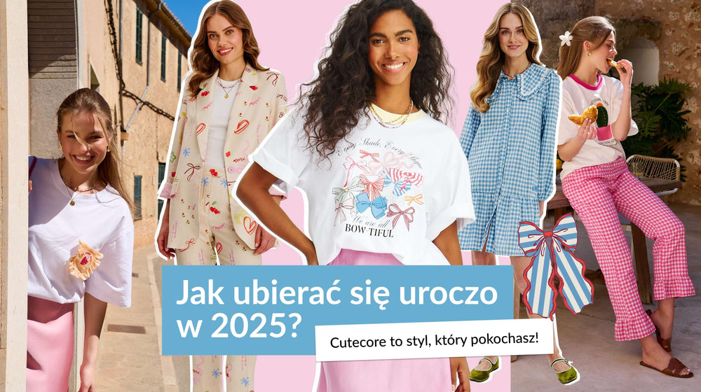 Jak ubierać się uroczo w 2025? Cutecore to styl, który pokochasz