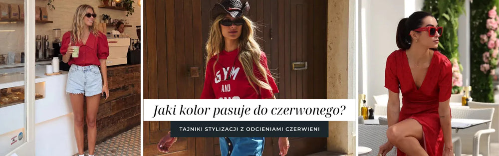 Jaki kolor pasuje do czerwonego? Tajniki stylizacji z odcieniami czerwieni