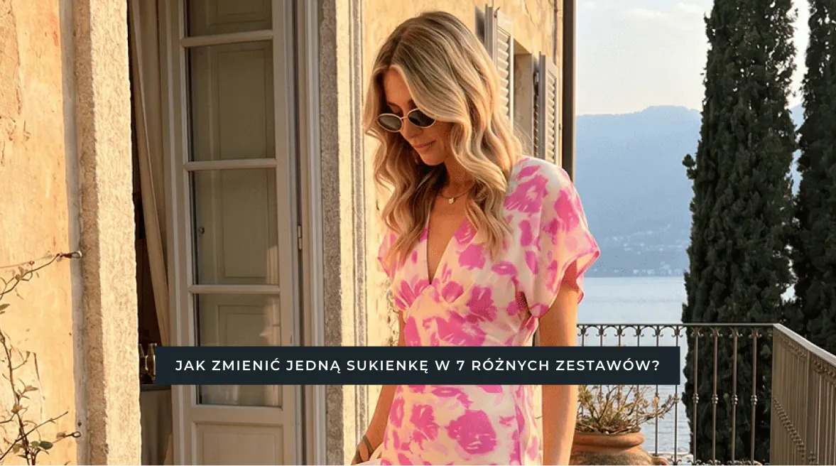 Jak zmienić jedną sukienkę w 7 różnych zestawów?