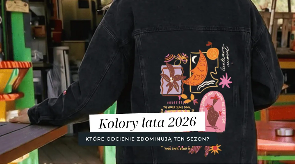 Kolory lata 2026 – które odcienie zdominują ten sezon?