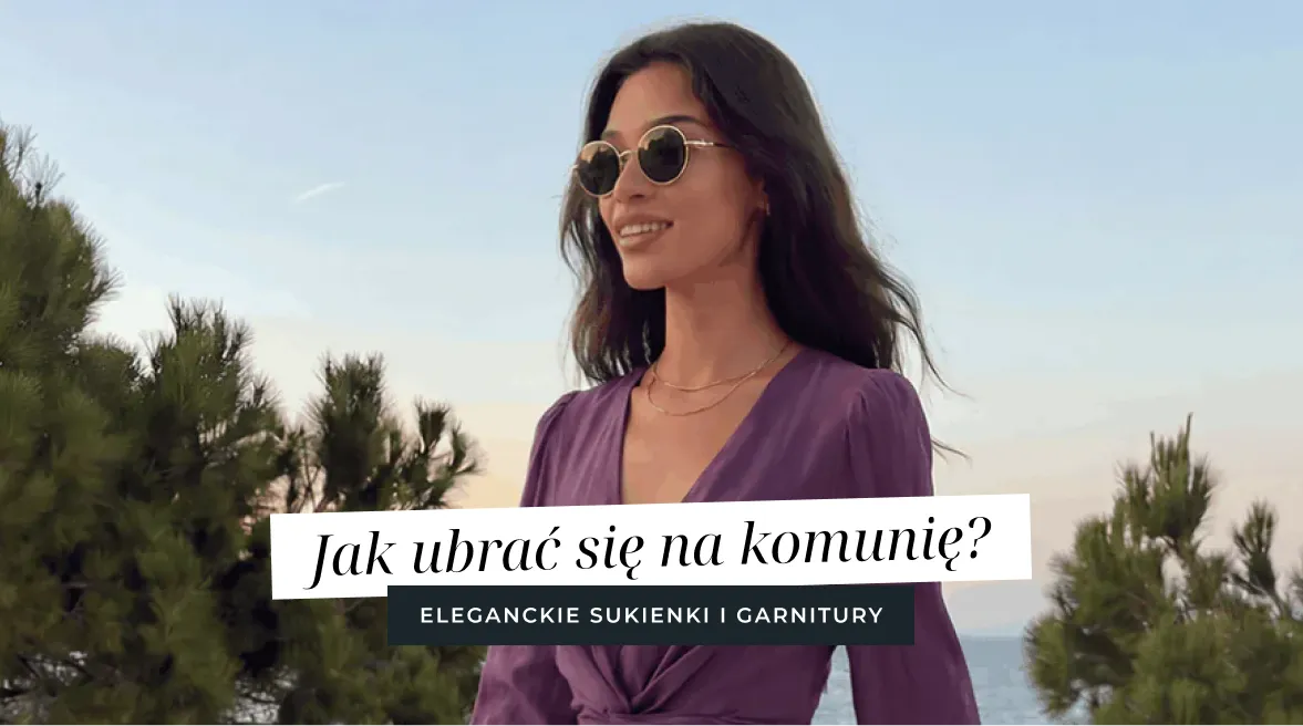 Jak się ubrać na komunię