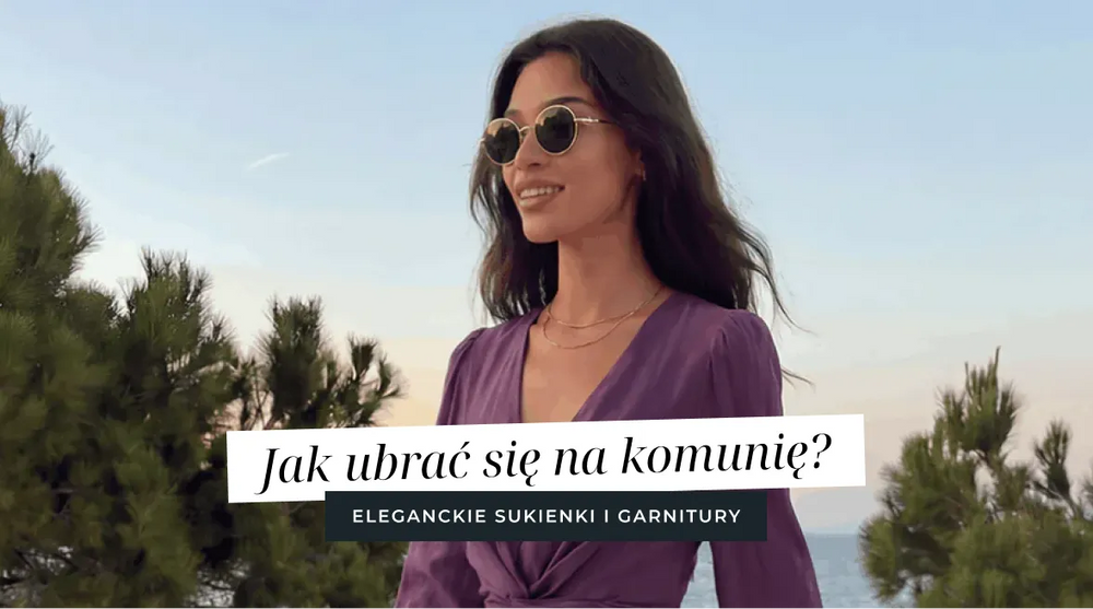 Jak się ubrać na komunię