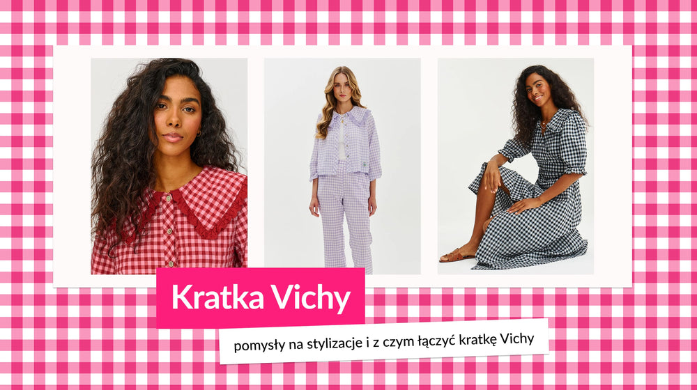 Kratka Vichy: pomysły na stylizacje i z czym łączyć kratkę Vichy