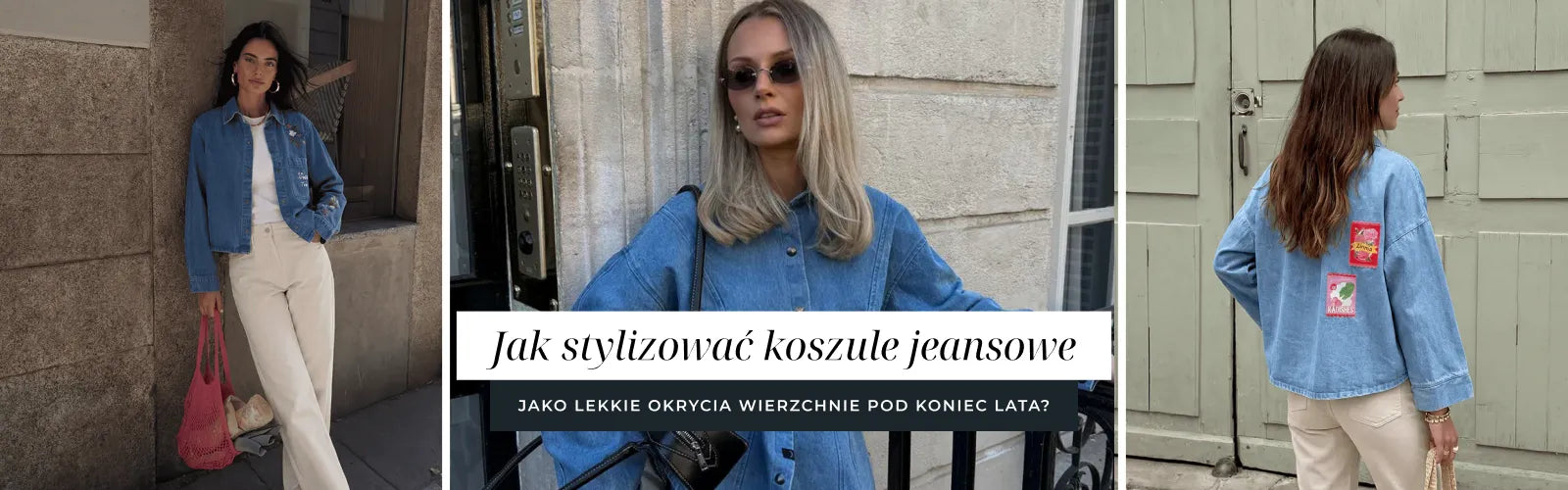 Jak stylizować koszule jeansowe jako lekkie okrycia wierzchnie pod koniec lata?