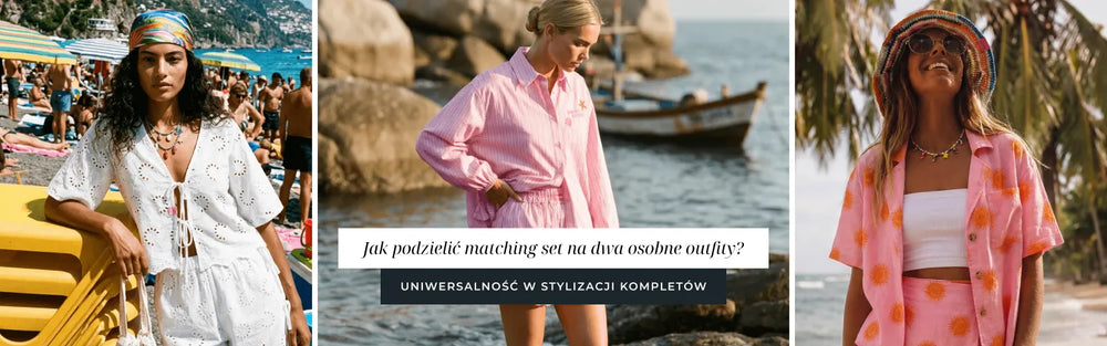 Jak podzielić matching set na dwa osobne outfity? Uniwersalność w stylizacji kompletów