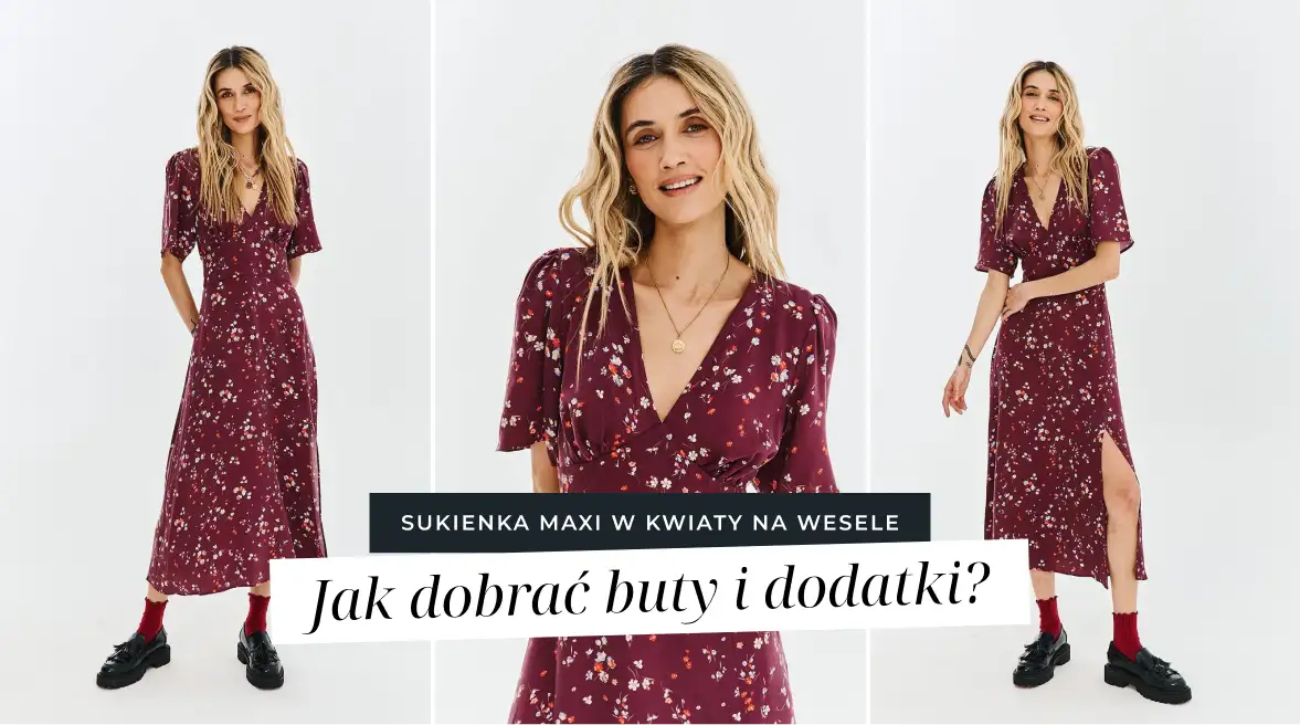 Sukienka maxi w kwiaty na wesele - jak dobrać buty i dodatki, by uniknąć przesytu?