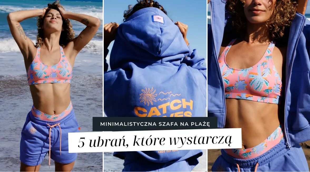 Minimalistyczna szafa na plażę - 5 ubrań, które wystarczą, by wyglądać szykownie nad wodą