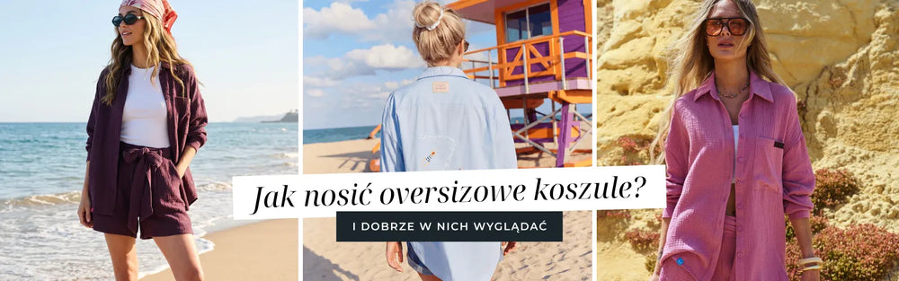 Jak nosić oversizowe koszule i dobrze w nich wyglądać?