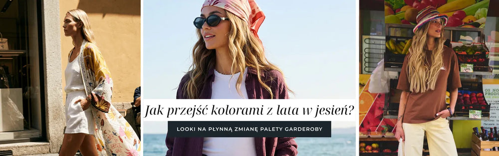 Jak przejść kolorami z lata w jesień? Looki na płynną zmianę palety garderoby