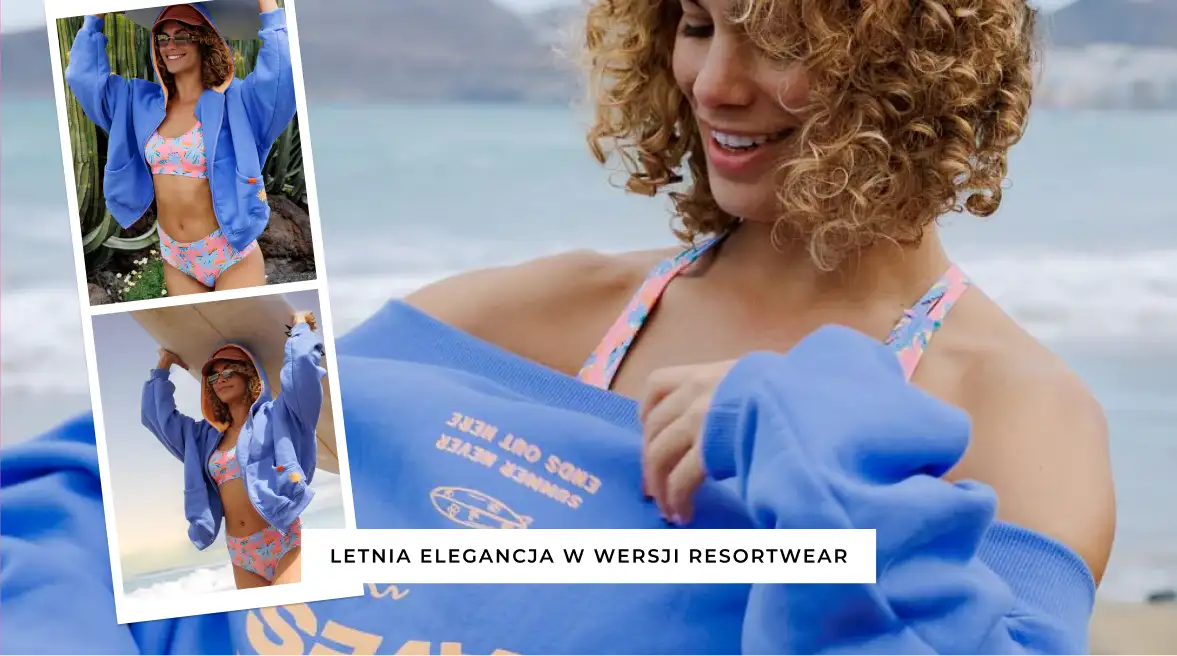 Letnia elegancja w wersji Resortwear – jak czuć się jak na wakacjach w środku tygodnia?