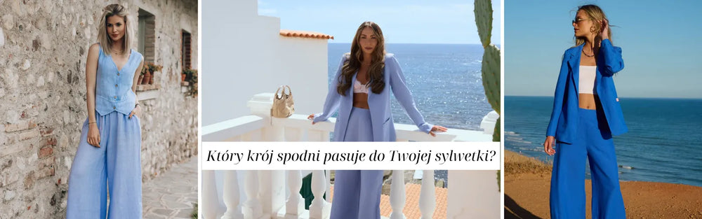 Który krój spodni pasuje do Twojej sylwetki?
