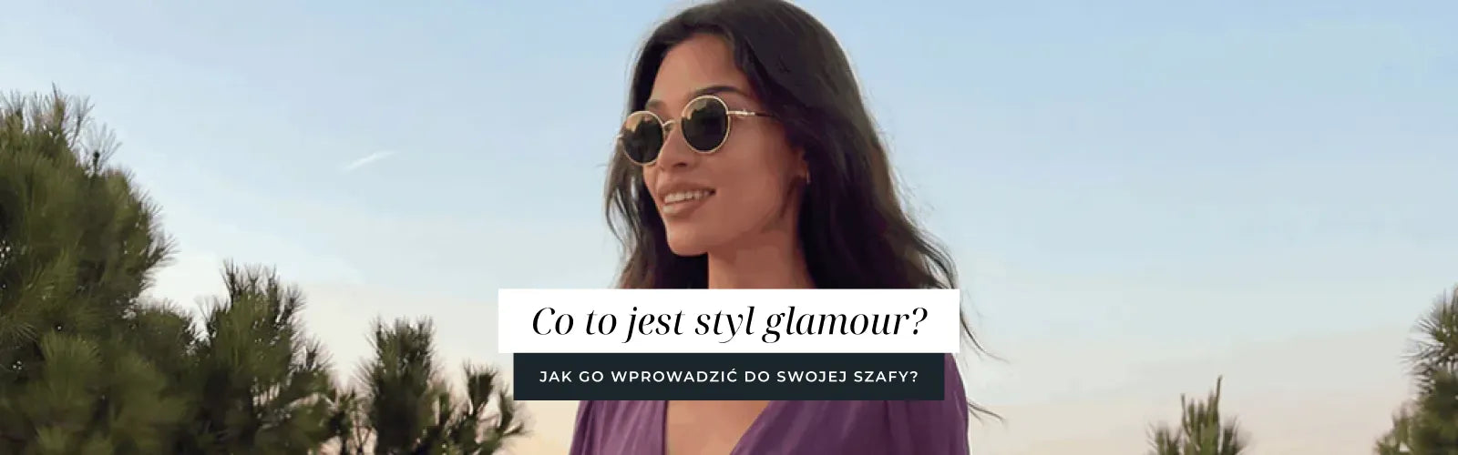 Co to jest styl glamour i jak go wprowadzić do swojej szafy?