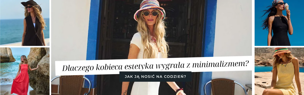 Dlaczego kobieca estetyka wygrała z minimalizmem i jak ją nosić na co dzień?
