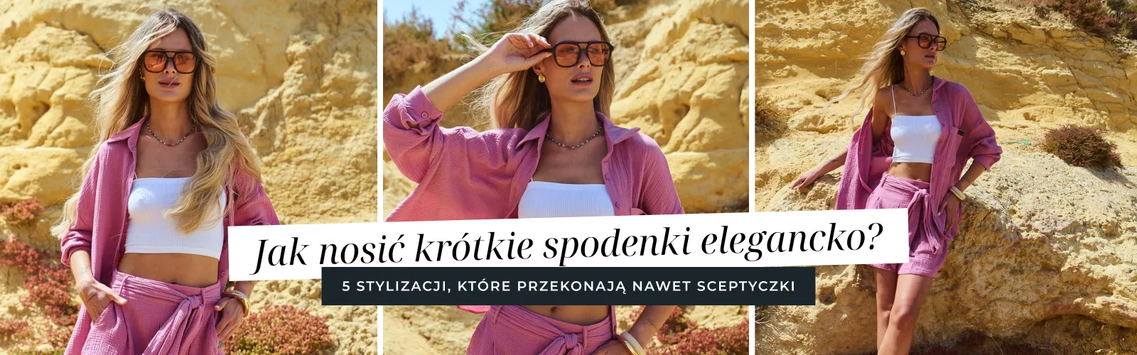 Jak nosić krótkie spodenki elegancko? 5 stylizacji, które przekonają nawet sceptyczki