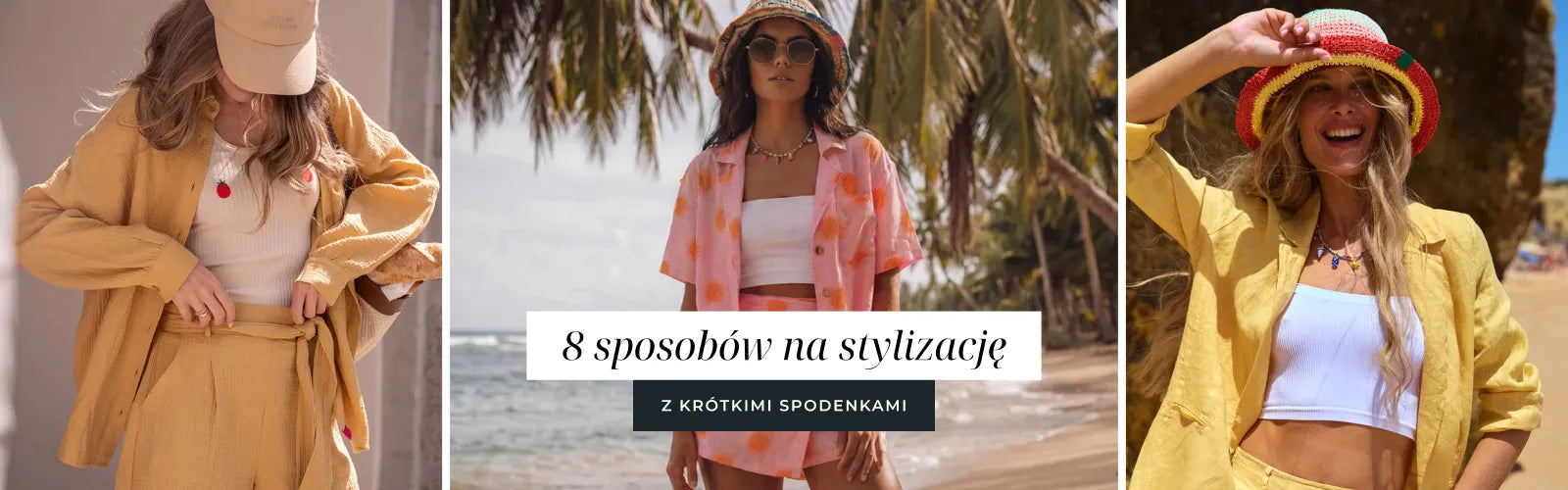 8 sposobów na stylizację z krótkimi spodenkami