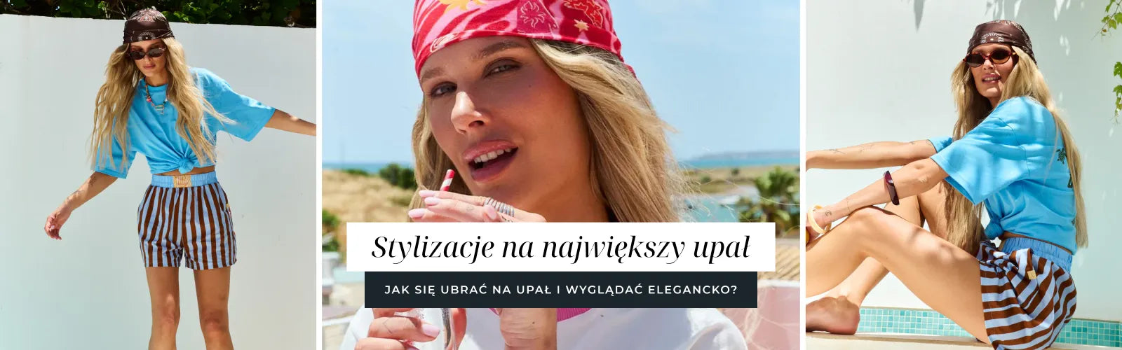 Stylizacje na największe upały