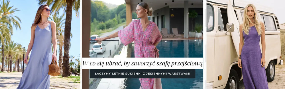 W co się ubrać, by stworzyć szafę przejściową – łączymy letnie sukienki z jesiennymi warstwami.